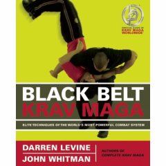 Black Belt Krav Maga: Elite Techniques of the World's Most Powerful Combat System